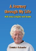 Cover-Bild zum Titel 'A Journey through My Life' von 'Dietrich Schaefer'