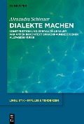 Cover-Bild zum Titel 'Dialekte machen' von 'Alexandra Schiesser'
