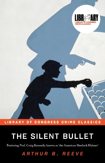The Silent Bullet - Arthur B Reeve