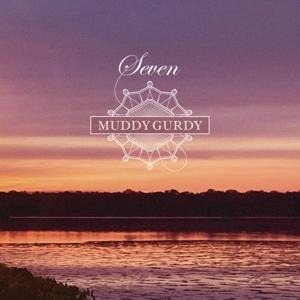 Seven - Muddy Gurdy