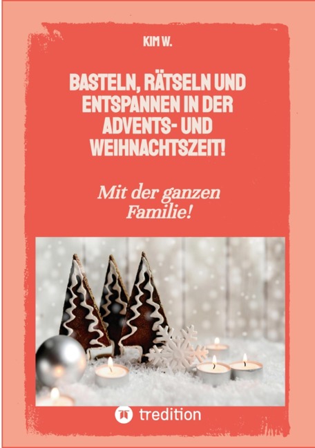 Basteln, rätseln und entspannen in der Advents- und Weihnachtszeit! - Kim W.