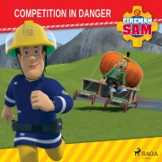 Cover-Bild zum Titel 'Fireman Sam - Competition in Danger' von 'Mattel'