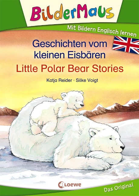 Bildermaus - Mit Bildern Englisch lernen - Geschichten vom kleinen Eisbären - Little Polar Bear Stories - Katja Reider