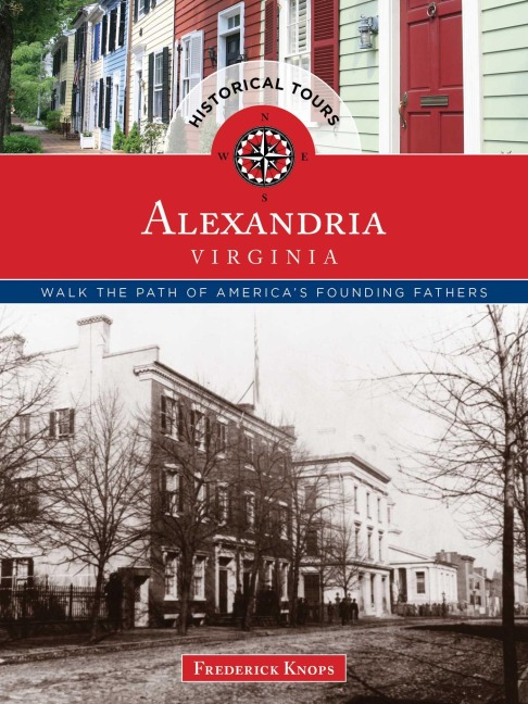 Historical Tours Alexandria, Virginia - Frederick Knops