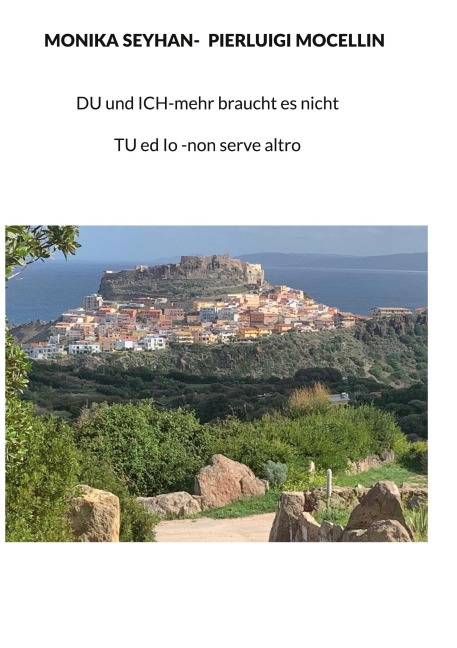 Du und Ich- mehr braucht es nicht - Monika Seyhan, Mocellin Pierluigi121