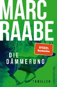 Die Dämmerung - Marc Raabe
