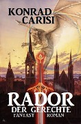Cover-Bild zum Titel 'Rador der Gerechte' von 'Konrad Carisi'