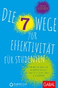 Cover-Bild zum Titel 'Die 7 Wege zur Effektivität für Studenten' von 'Sean Covey'