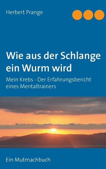 Wie aus der Schlange ein Wurm wird - Herbert Prange