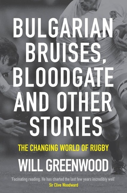 Bulgarian Bruises, Bloodgate and Other Stories - Will Greenwood