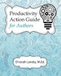 Cover-Bild zum Titel 'Productivity Action Guide for Authors: 90 Days to a More Productive You' von 'D'Vorah Lansky'