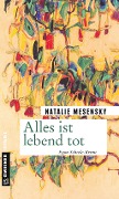 Cover-Bild zum Titel 'Alles ist lebend tot' von 'Natalie Mesensky'