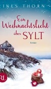 Ein Weihnachtslicht über Sylt - Ines Thorn