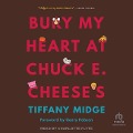 Bury My Heart at Chuck E. Cheese's - Tiffany Midge