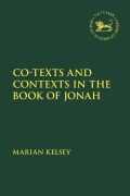 Cover-Bild zum Titel 'Co-Texts and Contexts in the Book of Jonah' von 'Marian Kelsey'