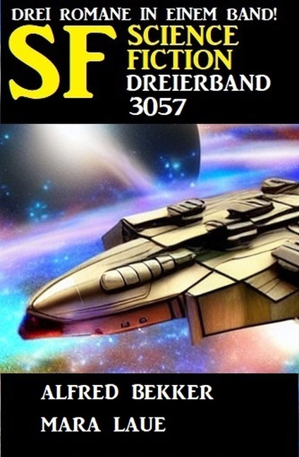 Science Fiction Dreierband 3057 - Alfred Bekker, Mara Laue