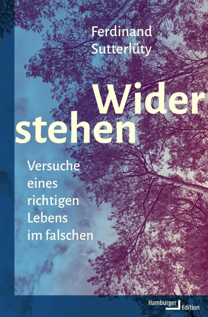 Widerstehen - Ferdinand Sutterlüty