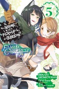 Is It Wrong to Try to Pick Up Girls in a Dungeon? Familia Chronicle Episode Lyu, Vol. 5 (Manga) - Fujino Omori, Suzuhito Yasuda