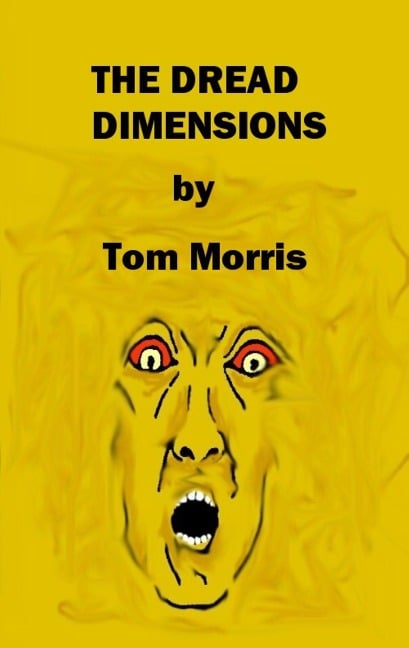 The Dread Dimensions - Tom Morris