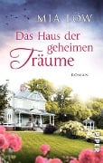 Cover-Bild zum Titel 'Das Haus der geheimen Träume' von 'Mia Löw'