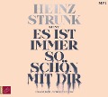 Cover-Bild zum Titel 'Es ist immer so schön mit dir' von 'Heinz Strunk'
