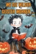 Cover-Bild zum Titel 'Wo die wilden Geister wohnen ... Schaurig-schöne Gruselgeschichten für Kinder - Band 8' von ''