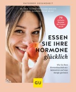 Cover-Bild zum Titel 'Essen Sie Ihre Hormone glücklich' von 'Susanne Esche-Belke, Suzann Kirschner-Brouns'