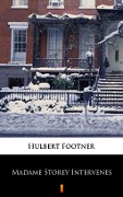 Cover-Bild zum Titel 'Madame Storey Intervenes' von 'Hulbert Footner'