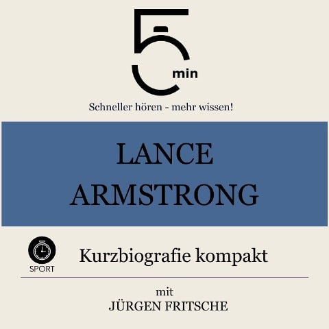 Lance Armstrong: Kurzbiografie kompakt - Jürgen Fritsche, Minuten, Minuten Biografien