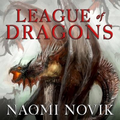 League of Dragons Lib/E - Naomi Novik