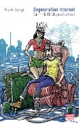 Cover-Bild zum Titel 'Degeneration Internet' von 'Frank Sorge'
