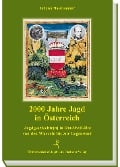 Cover-Bild zum Titel '2000 Jahre Jagd in Österreich' von 'Johann Nussbaumer'