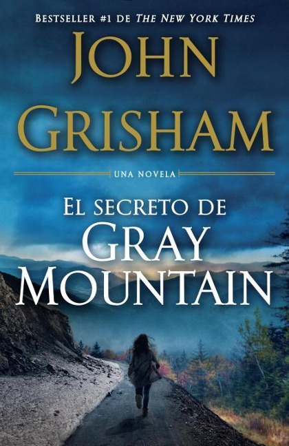 El Secreto de Gray Mountain / Gray Mountain - John Grisham