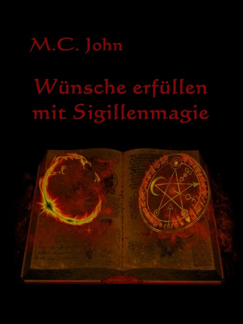 Wünsche erfüllen mit Sigillenmagie - M. C. John