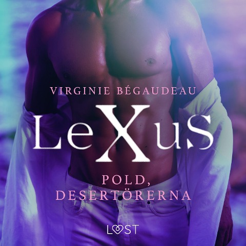 LeXuS: Pold, Desertörerna - erotisk dystopi - Virginie Bégaudeau