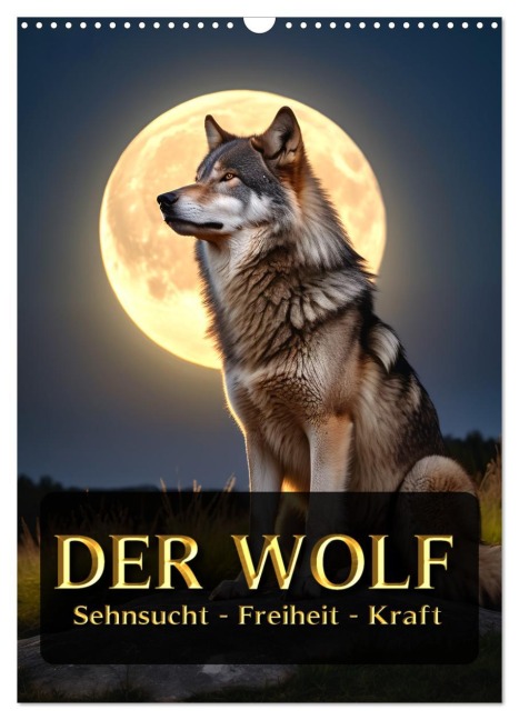 Der Wolf - Sehnsucht Freiheit Kraft (Wandkalender 2026 DIN A3 hoch), CALVENDO Monatskalender - Tim Alberts