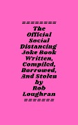 Cover-Bild zum Titel 'The Official Social Distancing Joke Book; These Jokes Will Keep People Six (or More) Feet Away' von 'Rob Loughran'