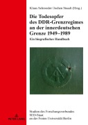 Cover-Bild zum Titel 'Die Todesopfer des DDR-Grenzregimes an der innerdeutschen Grenze 1949-1989' von ''