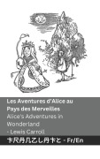 Cover-Bild zum Titel 'Les Aventures d'Alice au Pays des Merveilles / Alice's Adventures in Wonderland' von 'Lewis Carroll'