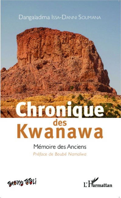 Chronique des Kwanawa - Dangaladima Issa-Danni Soumana