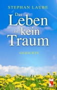 Cover-Bild zum Titel 'Das Leben ist kein Traum' von 'Stephan Laube'