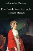 Cover-Bild zum Titel 'Die Bartholomäusnacht (Königin Margot)' von 'Alexandre Dumas'