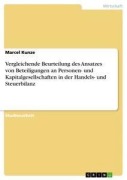 Cover-Bild zum Titel 'Vergleichende Beurteilung des Ansatzes von Beteiligungen an Personen- und Kapitalgesellschaften in der Handels- und Steuerbilanz' von 'Marcel Kunze'
