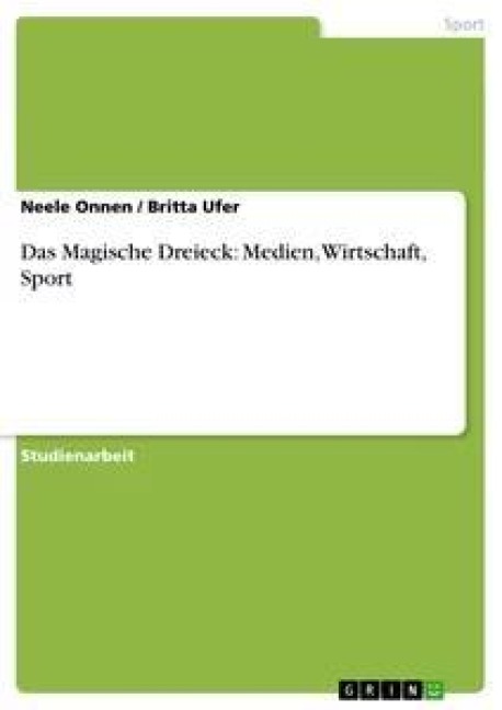 Das Magische Dreieck: Medien, Wirtschaft, Sport - Britta Ufer, Neele Onnen