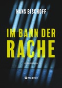 Cover-Bild zum Titel 'Im Bann der Rache' von 'Hans Bischoff'