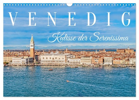 Venedig - Kulisse der Serenissima (Wandkalender 2024 DIN A3 quer), CALVENDO Monatskalender - Dieter Meyer