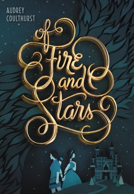 Of Fire and Stars - Audrey Coulthurst