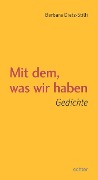 Cover-Bild zum Titel 'Mit dem, was wir haben' von 'Barbara Dietz-Stilli'