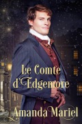 Cover-Bild zum Titel 'Le Comte d'Edgemore (FICTION / Romance / Régence, #2)' von 'Amanda Mariel'