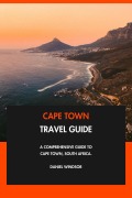 Cover-Bild zum Titel 'Cape Town Travel Guide: A Comprehensive Guide to Cape Town, South Africa.' von 'Daniel Windsor'